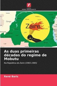bokomslag As duas primeiras décadas do regime de Mobutu