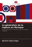bokomslag La génération de la rupture au Mexique