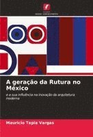 bokomslag A geração da Rutura no México