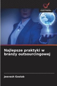 bokomslag Najlepsze praktyki w bran?y outsourcingowej