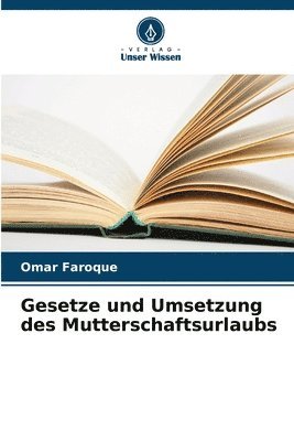 bokomslag Gesetze und Umsetzung des Mutterschaftsurlaubs