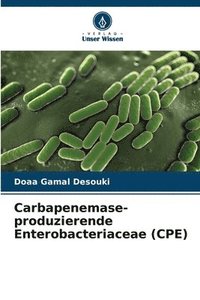 bokomslag Carbapenemase-produzierende Enterobacteriaceae (CPE)
