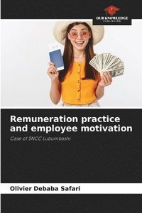 bokomslag Remuneration practice and employee motivation