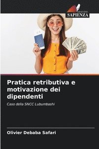 bokomslag Pratica retributiva e motivazione dei dipendenti