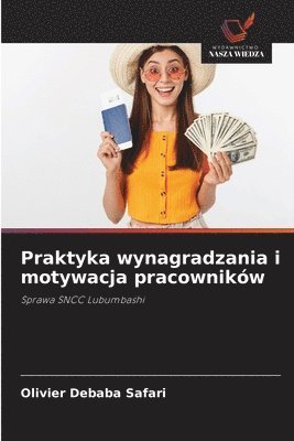 bokomslag Praktyka wynagradzania i motywacja pracowników