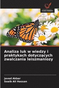 bokomslag Analiza luk w wiedzy i praktykach dotycz?cych zwalczania leiszmaniozy