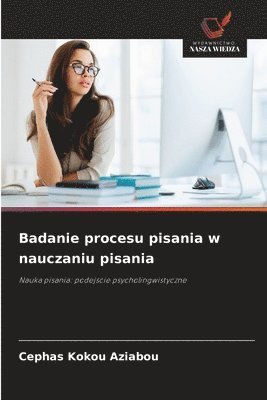 Cephas Kokou Aziabou - Badanie procesu pisania w nauczaniu pisania, Häftad