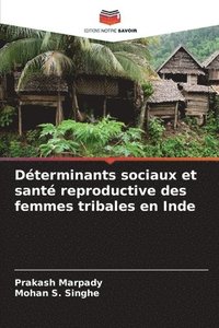 bokomslag Déterminants sociaux et santé reproductive des femmes tribales en Inde