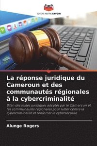 bokomslag réponse juridique du Cameroun et des communautés régionales à la cybercriminalité