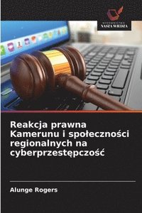 bokomslag Reakcja prawna Kamerunu i spoleczno?ci regionalnych na cyberprzest?pczo?c
