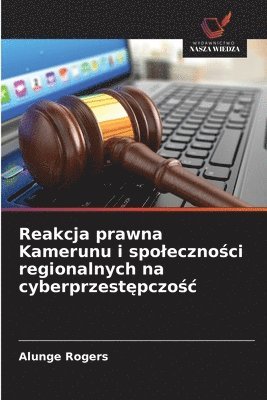 bokomslag Reakcja prawna Kamerunu i spoleczno?ci regionalnych na cyberprzest?pczo?c