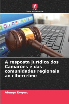 bokomslag A resposta jurídica dos Camarões e das comunidades regionais ao cibercrime