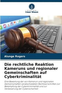 bokomslag rechtliche Reaktion Kameruns und regionaler Gemeinschaften auf Cyberkriminalität