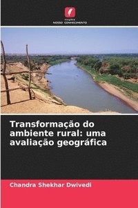 bokomslag Transformação do ambiente rural: uma avaliação geográfica