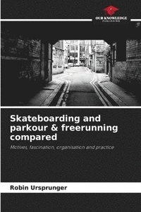 bokomslag Skateboarding and parkour & freerunning compared