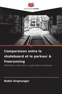 bokomslag Comparaison entre le skateboard et le parkour & freerunning