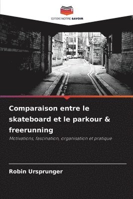 bokomslag Comparaison entre le skateboard et le parkour & freerunning