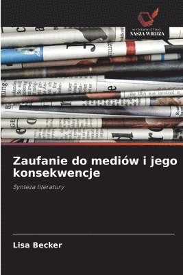 bokomslag Zaufanie do mediów i jego konsekwencje