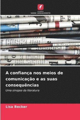 A confiança nos meios de comunicação e as suas consequências