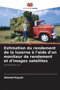bokomslag Estimation du rendement de la luzerne à l'aide d'un moniteur de rendement et d'images satellites