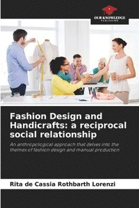 bokomslag Fashion Design and Handicrafts: a reciprocal social relationship