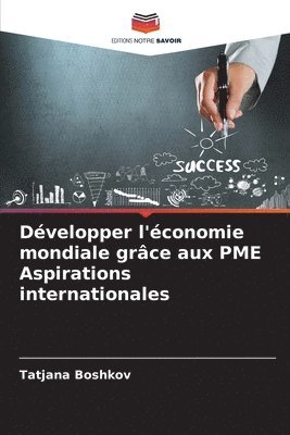 Tatjana Boshkov - Développer l'économie mondiale grâce aux PME Aspirations internationales, Häftad