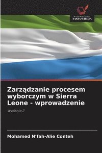 bokomslag Zarz¿dzanie procesem wyborczym w Sierra Leone - wprowadzenie