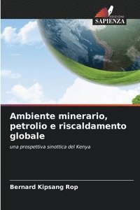 bokomslag Ambiente minerario, petrolio e riscaldamento globale