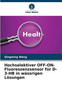 bokomslag Hochselektiver OFF-ON-Fluoreszenzsensor für D-3-HB in wässrigen Lösungen