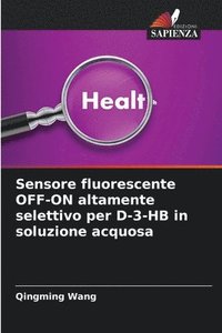 bokomslag Sensore fluorescente OFF-ON altamente selettivo per D-3-HB in soluzione acquosa