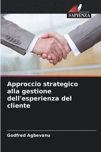 bokomslag Approccio strategico alla gestione dell'esperienza del cliente