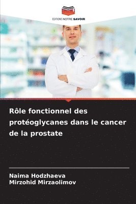 Naima Hodzhaeva, Mirzohid Mirzaolimov - Rôle fonctionnel des protéoglycanes dans le cancer de la prostate, Häftad
