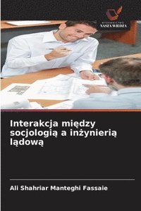 bokomslag Interakcja mi?dzy socjologi? a in?ynieri? l?dow?