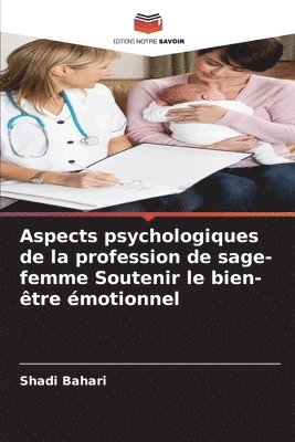 bokomslag Aspects psychologiques de la profession de sage-femme Soutenir le bien-être émotionnel