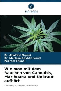 bokomslag Wie man mit dem Rauchen von Cannabis, Marihuana und Unkraut aufhört