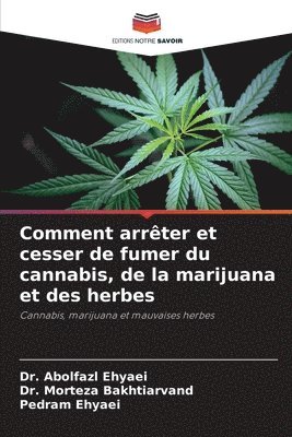 bokomslag Comment arrêter et cesser de fumer du cannabis, de la marijuana et des herbes