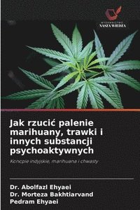 bokomslag Jak rzucic palenie marihuany, trawki i innych substancji psychoaktywnych