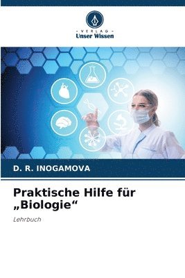 D R Inogamova, D. R. Inogamova, D. R. INOGAMOVA - Praktische Hilfe für "Biologie", Häftad