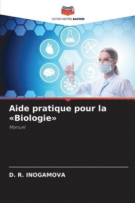 D R Inogamova, D. R. Inogamova, D. R. INOGAMOVA - Aide pratique pour la Biologie, Häftad
