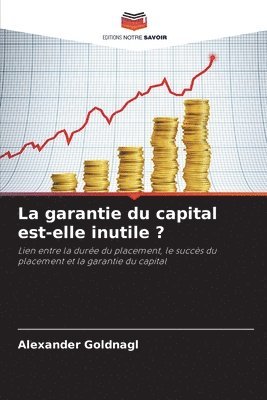 garantie du capital est-elle inutile ?