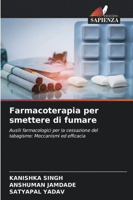 Kanishka Singh, Anshuman Jamdade, Satyapal Yadav - Farmacoterapia per smettere di fumare, Häftad