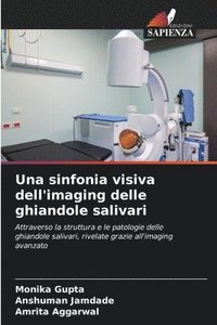 bokomslag Una sinfonia visiva dell'imaging delle ghiandole salivari