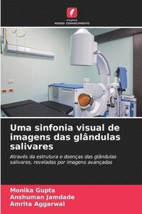 bokomslag Uma sinfonia visual de imagens das glândulas salivares