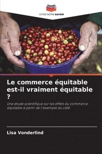 bokomslag Le commerce équitable est-il vraiment équitable ?
