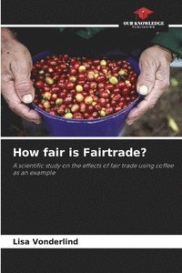 bokomslag How fair is Fairtrade?