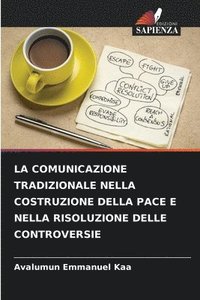 bokomslag LA COMUNICAZIONE TRADIZIONALE NELLA COSTRUZIONE DELLA PACE E NELLA RISOLUZIONE DELLE CONTROVERSIE