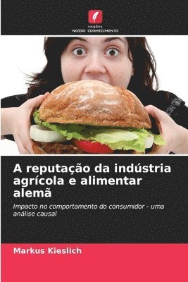 bokomslag A reputação da indústria agrícola e alimentar alemã