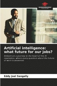 bokomslag Artificial intelligence: what future for our jobs?