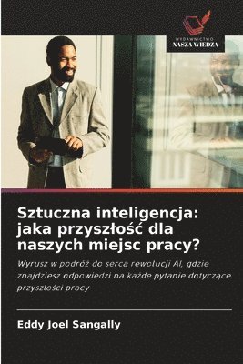bokomslag Sztuczna inteligencja: jaka przyszlo?c dla naszych miejsc pracy?