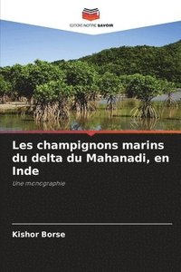 bokomslag Les champignons marins du delta du Mahanadi, en Inde